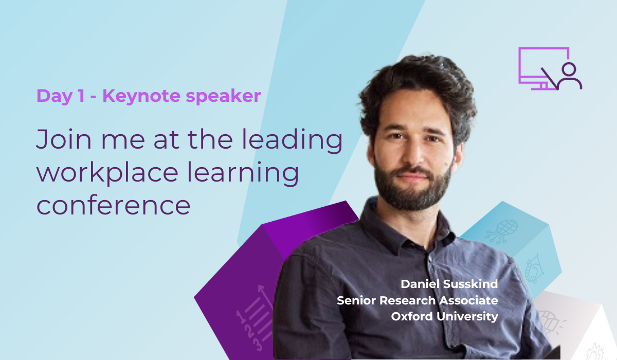 Daniel Susskind, Senior Research Associate at the Institute for Ethics in AI, Oxford University, will open Learning Technologies 2024